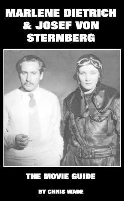 Marlene Dietrich and Josef von Sternberg: The Movie Guide(English, Paperback, wade chris)