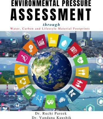 Environmental Pressure Assessment through Water, Carbon and Lifestyle Material Footprints(Paperback, Ruchi Pareek, Vandana Kaushik)