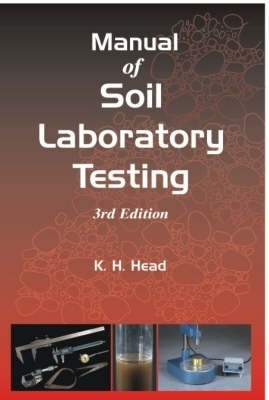 Manual of Soil Laboratory Testing, Volume One: Soil Classification and Compaction Tests(English, Hardcover, Head K. H.)