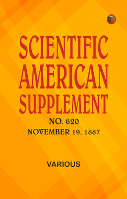 Scientific American Supplement, No. 620, November 19,1887(Paperback, Various)