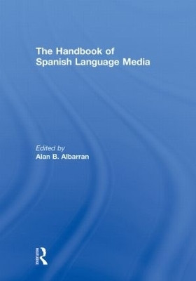 The Handbook of Spanish Language Media(English, Hardcover, Albarran Alan)