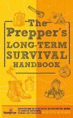 The Prepper's Long Term Survival Handbook(English, Paperback, Footprint Press Small)