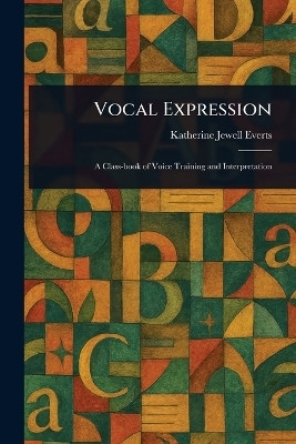Vocal Expression(English, Paperback, Everts Katherine Jewell)