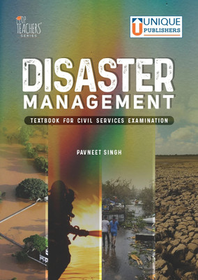 Disaster Management  - DISASTER MANAGEMENT TEXT BOOK FOR CIVIL SERVICES EXAMINATION(Paperback, PAVNEET SINGH)