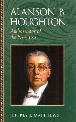 Alanson B. Houghton(English, Paperback, Matthews Jeffrey J.)