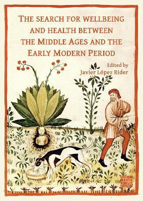 The Search for Wellbeing and Health Between the Middle Ages and the Early Modern Period(English, Paperback, unknown)