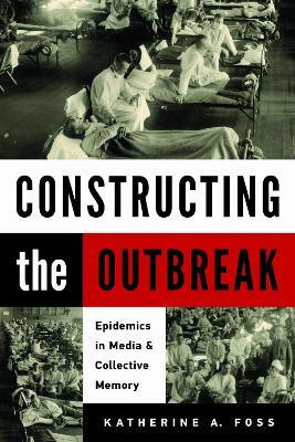 Constructing the Outbreak(English, Paperback, Foss Katherine A.)
