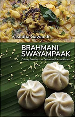 Brahmani Swayampaak : Culinary Secrets from a Deshastha Brahmin Kitchen(Paperback, Vasudha Gawande)