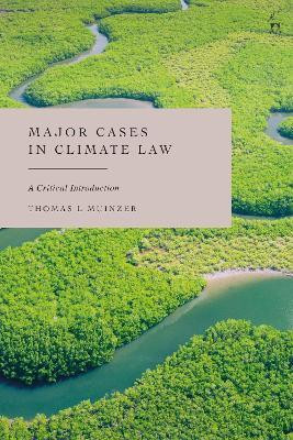 Major Cases in Climate Law(English, Hardcover, Muinzer Thomas L Dr)