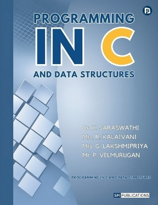 PROGRAMMING IN C AND DATA STRUCTURES (EditionFirst)(English, Paperback, Saraswathi K Dr)