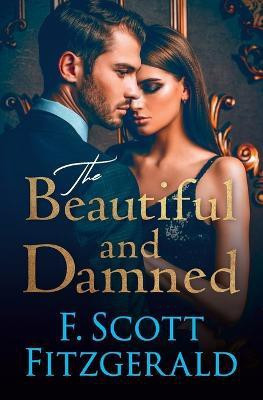 The Beautiful and Damned(English, Paperback, Fitzgerald F Scott)