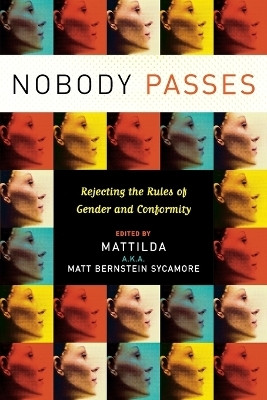 Nobody Passes(English, Paperback, Sycamore Matt Bernstein)