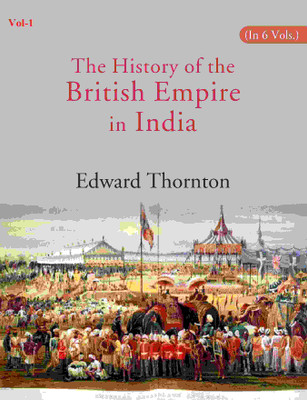 The History of the British Empire in India 1st(Paperback, Edward Thornton)