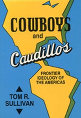 Cowboys &Caudillos Frontier(English, Paperback, SULLIVAN)
