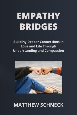Empathy Bridges(English, Paperback, Schenck Matthew)