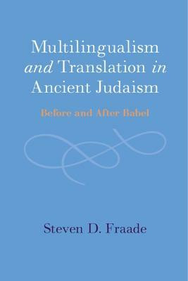 Multilingualism and Translation in Ancient Judaism(English, Hardcover, Fraade Steven D.)