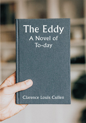 The Eddy; A Novel of To-day(Paperback, Clarence Louis Cullen)