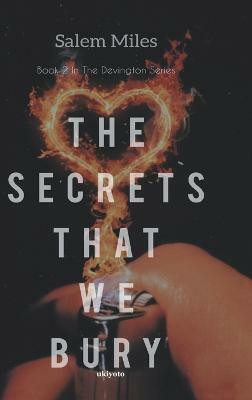 The Secrets That We Bury(Hardcover, Salem Miles)