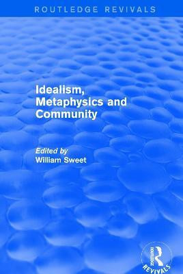 Idealism, Metaphysics and Community(English, Paperback, unknown)