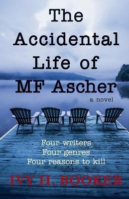 The Accidental Life of MF Ascher(English, Paperback, Booker Ivy H)