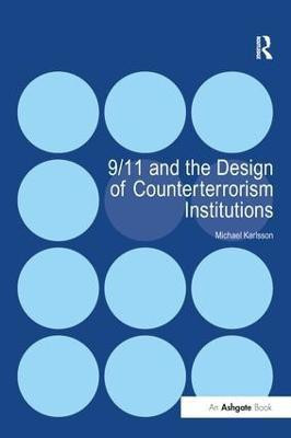9/11 and the Design of Counterterrorism Institutions(English, Paperback, Karlsson Michael)
