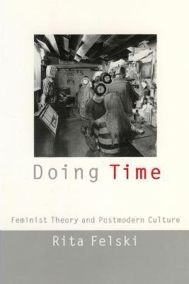 Doing Time(English, Paperback, Felski Rita)