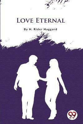 Love Eternal(Paperback, H. Rider Haggard)