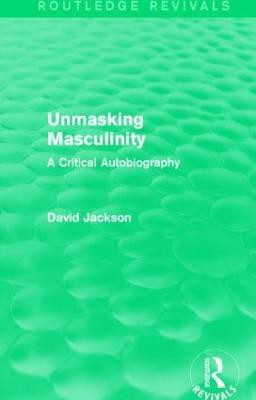 Unmasking Masculinity (Routledge Revivals)(English, Paperback, Jackson David)