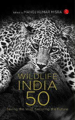 WILDLIFE INDIA@50(English, Hardcover, Kumar Misra Manoj)