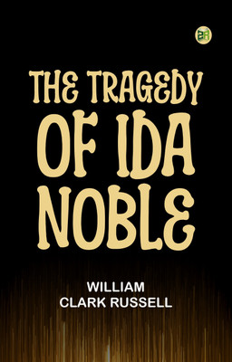The Tragedy of Ida Noble(Paperback, William Clark Russell)