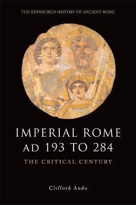 Imperial Rome AD 193 to 284(English, Hardcover, Ando Clifford)