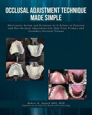 Occlusal Adjustment Technique Made Simple(English, Paperback, Zupnik Msd Robert M Dds)