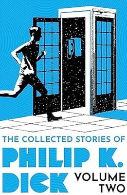 The Collected Stories of Philip K. Dick Volume 2(English, Paperback, Dick Philip K)