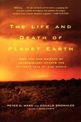 The Life and Death of Planet Earth(English, Paperback, Ward Peter)