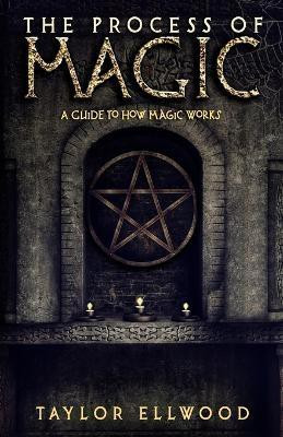 The Process of Magic(English, Paperback, Ellwood Taylor)