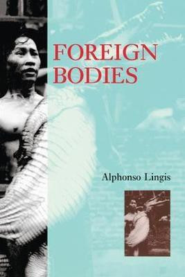 Foreign Bodies(English, Hardcover, Lingis Alphonso)