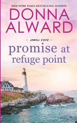Promise at Refuge Point(English, Paperback, Alward Donna)