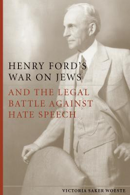 Henry Ford's War on Jews and the Legal Battle Against Hate Speech(English, Hardcover, Woeste Victoria Saker)