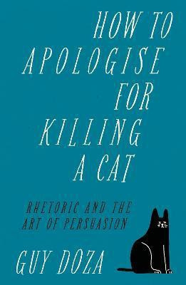 How to Apologise for Killing a Cat(English, Hardcover, Doza Guy)