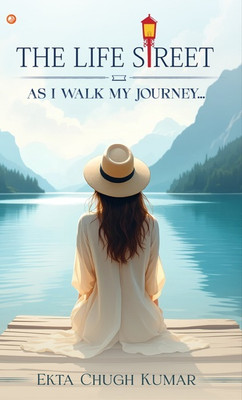 The Life Street : As I Walk My Journey...(Paperback, Ekta Chugh Kumar)
