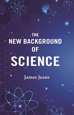 The New Background of Science(Paperback, James Jeans)