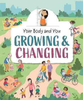 Your Body and You: Growing and Changing(English, Paperback, Ganeri Anita)