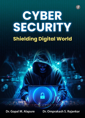 Cyber Security: Shielding Digital World(Paperback, Dr. Gopal M. Alapure, Dr. Omprakash S. Rajankar)