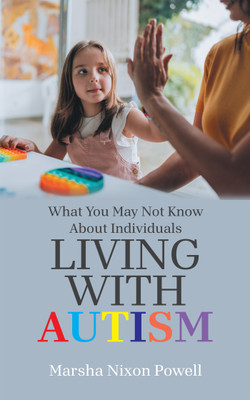 What You May Not Know About Individuals Living With Autism(English, Paperback, Powell Marsha Nixon)