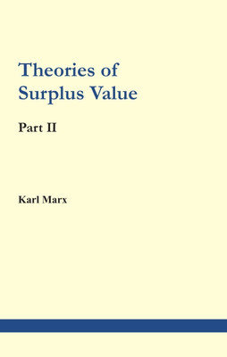 Theories of Surplus Value Part II(Paperback, Karl Marx)