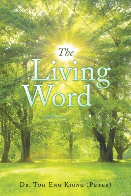 The Living Word(English, Hardcover, Kiong (Peter) Toh Eng Dr)