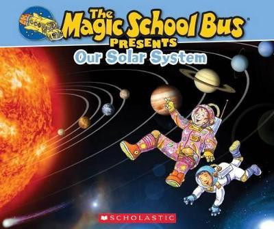 The Magic School Bus Presents: Our Solar System: A Nonfiction Companion to the Original Magic School Bus Series(English, Paperback, Jackson Tom)