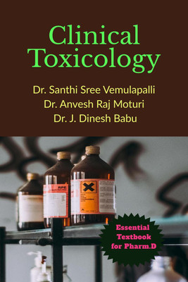 Clinical Toxicology  - Essential Textbook for Pharm.D(English, Paperback, Dr. Santhi Sree Vemulapalli)