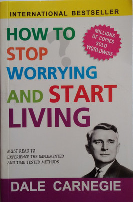 How to Stop Worrying and Start Living 2024 Edition(English, Paperback, Carnegie Dale)