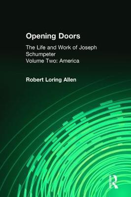 Opening Doors: Life and Work of Joseph Schumpeter(English, Paperback, Allen Robert Loring)